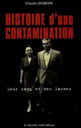 Couverture du produit · Histoire d'une contamination. Leur sang et mes larmes