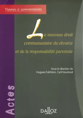 Couverture du produit · Le nouveau droit communautaire du divorce et de la responsabilité parentale - 1ère édition: Thèmes et commentaires