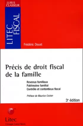 Couverture du produit · Précis de droit fiscal de la famille : Revenus familiaux - Patrimoine familial - Contrôle et contentieux fiscal (ancienne éditi