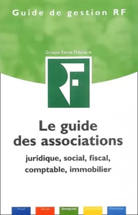 Couverture du produit · Le guide des associations : Juridique, social, fiscal, comptable, immobilier