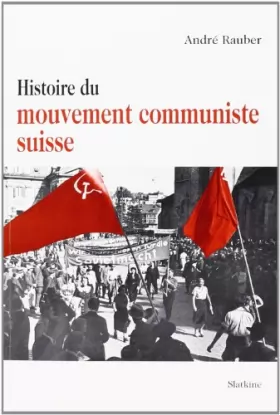 Couverture du produit · Histoire du mouvement communiste suisse