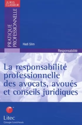 Couverture du produit · La responsabilité professionnelle des avocats, avoués et conseils juridiques (ancienne édition)