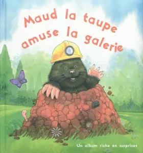 Couverture du produit · Maud la taupe amuse la galerie