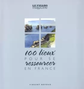 Couverture du produit · 100 lieux pour se ressourcer en France