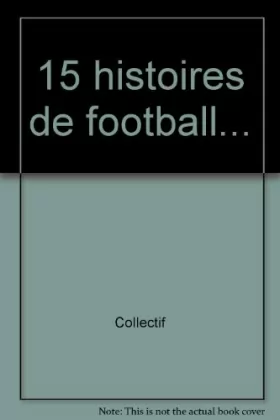 Couverture du produit · 15 histoires de football...