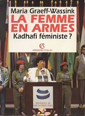 Couverture du produit · La femme en armes: Kadhafi féministe ?