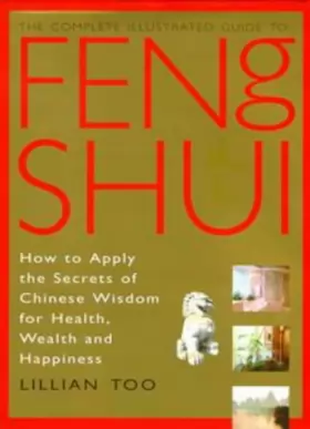 Couverture du produit · The Complete Illustrated Guide to Feng Shui