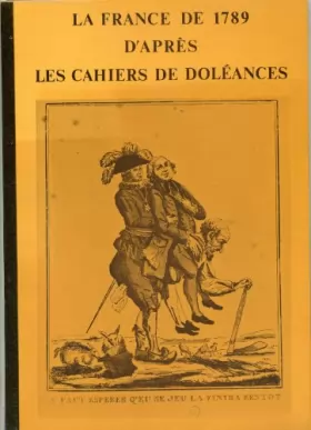 Couverture du produit · La France de 1789 d'après les cahiers de doleances / [exposition, paris], musee de l'histoire de fra