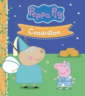 Couverture du produit · Peppa Pig - Mes petits Contes - Cendrillon