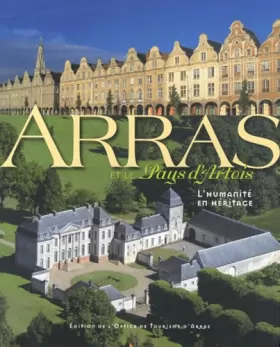 Couverture du produit · Arras et le Pays d'Artois: L'humanité en héritage