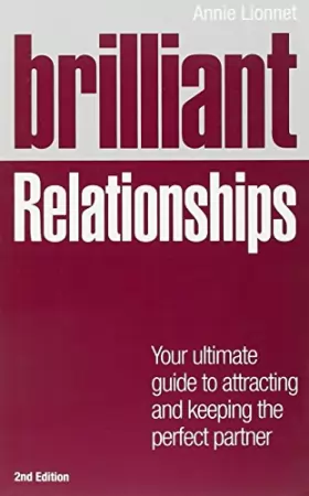 Couverture du produit · Brilliant Relationships 2e: Your ultimate guide to attracting and keeping the perfect partner (2nd Edition) (Brilliant Lifeskil