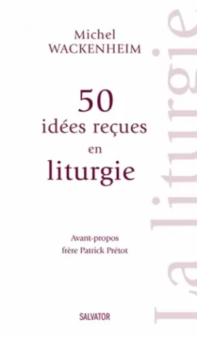 Couverture du produit · 50 idées reçues sur la liturgie