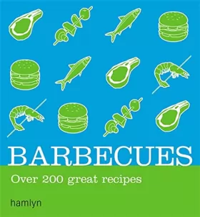 Couverture du produit · Barbecues: Over 200 delicious recipes
