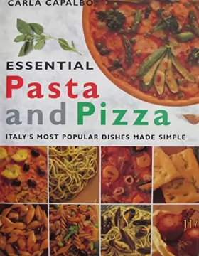 Couverture du produit · Essential Pasta and Pizza: Italy's Most Popular Dishes Made Simple