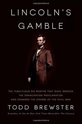 Couverture du produit · Lincoln's Gamble: The Tumultuous Six Months that Gave America the Emancipation Proclamation and Changed the Course of the Civil