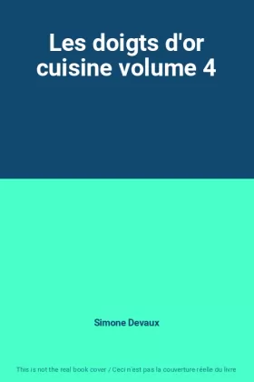 Couverture du produit · Les doigts d'or cuisine volume 4