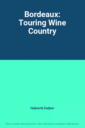 Couverture du produit · Bordeaux: Touring Wine Country