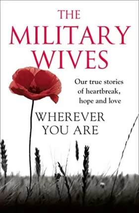 Couverture du produit · Wherever You Are: The Military Wives: Our True Stories of Heartbreak, Hope and Love