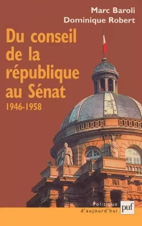 Couverture du produit · Du conseil de la république au sénat, 1946-1958