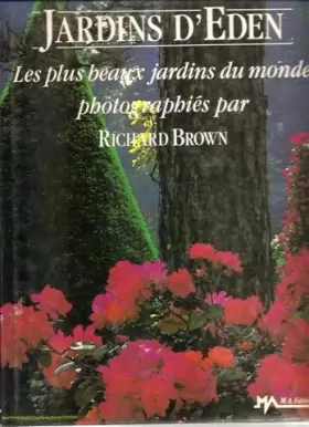 Couverture du produit · Jardins d'eden : les plus beaux jardins du monde photographies par richard brown