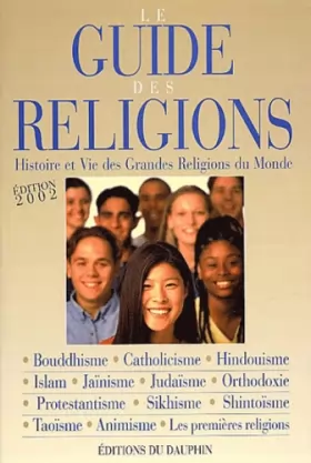 Couverture du produit · Le Guide des religions : Histoire et Vie des grandes religions du monde