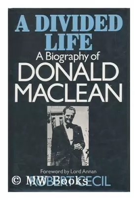 Couverture du produit · A Divided Life: Biography of Donald Maclean