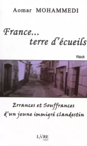 Couverture du produit · France, terre d'écueils: Errances et souffrances d'un jeune immigré clandestin