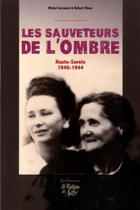 Couverture du produit · Les sauveteurs de l'ombre: Ils ont sauvé les Juifs (Haute-Savoie 1940-1944)