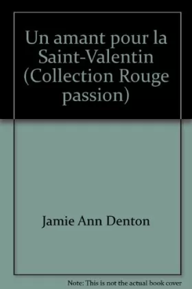 Couverture du produit · Un amant pour la Saint-Valentin (Collection Rouge passion)