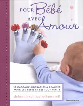 Couverture du produit · Pour Bébé avec Amour : 35 cadeaux adorables à réaliser pour les bébés et les tout-petits