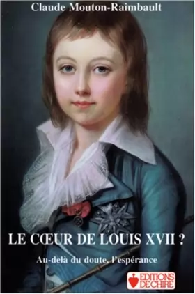 Couverture du produit · Le cœur de Louis XVII ? Au delà du doute, l'espérance