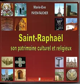 Couverture du produit · saint raphael son patrimoine culturel et religieux (tome 1)