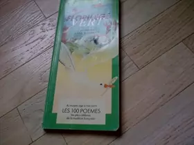 Couverture du produit · Florilège vert. Du Moyen-Âge à nos jours, 100 poèmes ou textes poétiques les plus célèbres