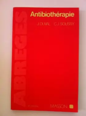 Couverture du produit · Antibiothérapie : Bases bactériologiques pour l'utilisation des antibiotiques (Abrégés de médecine)