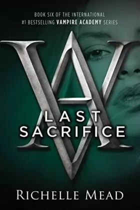 Couverture du produit · Last Sacrifice: A Vampire Academy Novel