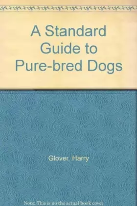 Couverture du produit · A Standard Guide to Pure-bred Dogs