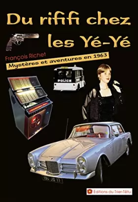 Couverture du produit · Du rififi chez les Yé-Yé (Mystères et aventures en 1963): Mystères et aventures en 1963