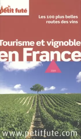 Couverture du produit · Petit Futé Tourisme et vignoble en France : Les 100 plus belles routes du vin