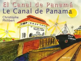 Couverture du produit · Le Canal de Panama : L'autre rêve de Ferdinand de Lesseps, édition français-espagnol-anglais-allemand