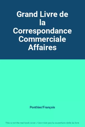 Couverture du produit · Grand Livre de la Correspondance Commerciale Affaires