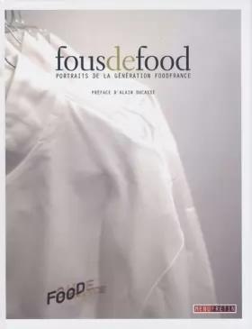 Couverture du produit · Fous de food: Portraits de la génération Food France