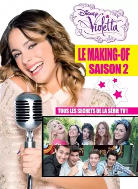 Couverture du produit · Violetta, le making-of saison 2 : Tous les secrets de la série TV