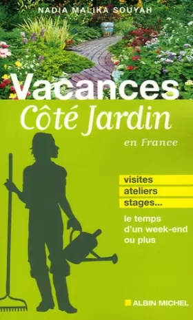 Couverture du produit · Vacances Côté Jardin : Visites, ateliers, stages... Le temps d'un week-end ou plus