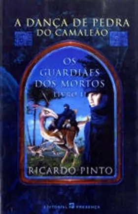 Couverture du produit · Os Guardiões dos Mortos - Livro I I A Dança de Pedra do Camaleão (Portuguese Edition) [Paperback] Ricardo Pinto