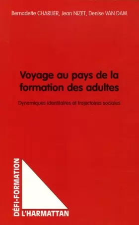 Couverture du produit · Voyage au pays de la formation des adultes: Dynamiques identitaires et trajectoires sociales