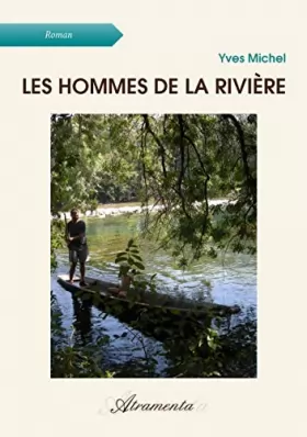 Couverture du produit · Les hommes de la rivière