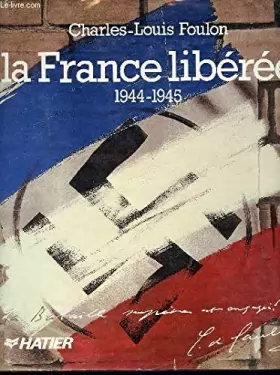 Couverture du produit · La France libérée, 1944-1945.
