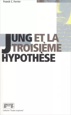 Couverture du produit · Jung et la troisième hypothèse