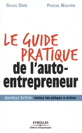 Couverture du produit · Le guide pratique de l'auto-entrepreneur , Nouvelle édition, inclus les pièges à éviter.