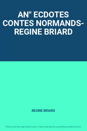 Couverture du produit · AN" ECDOTES CONTES NORMANDS- REGINE BRIARD